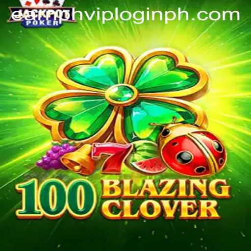 Dive Into the Exciting World of 100BlazingClover: A New Gaming Sensation