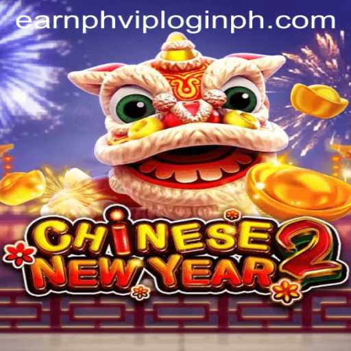 An Exciting Dive into CHINESENEWYEAR2 and the earnph vip login Experience