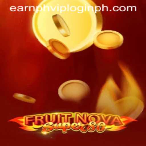 Understanding FruitNovaSuper80 and the Rise of earnph vip login